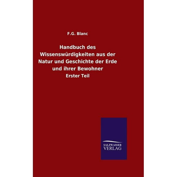 Handbuch des Wissenswürdigkeiten aus der Natur und Geschichte der Erde und ihrer Bewohner (Hardcover)