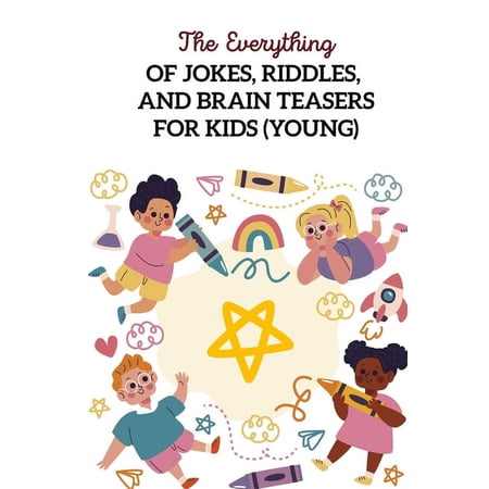 The Everything Of Jokes, Riddles, And Brain Teasers For Kids (Young): Riddles For Kids