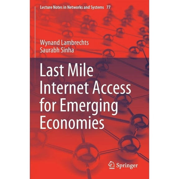 Lecture Notes in Networks and Systems Last Mile Internet Access for Emerging Economies, Book 77, (Paperback)