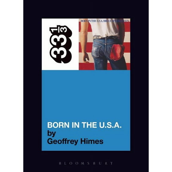 33 1/3 Bruce Springsteen's Born in the USA, Book 27, (Paperback)