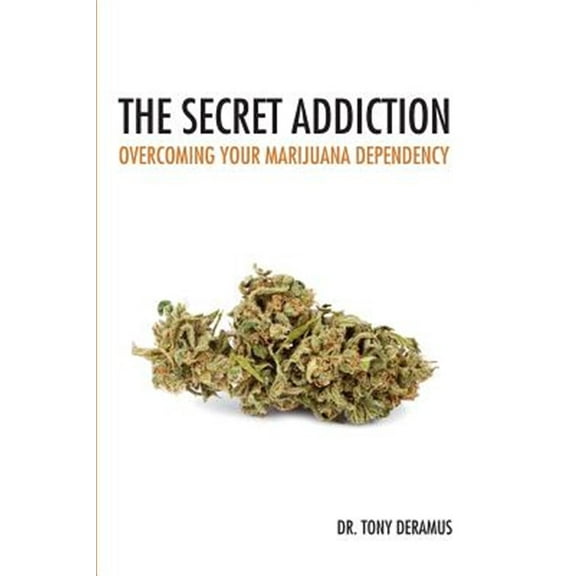 The Secret Addiction: Overcoming Your Marijuana Dependency