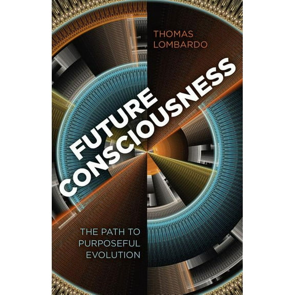 Future Consciousness : The Path to Purposeful Evolution (Paperback)
