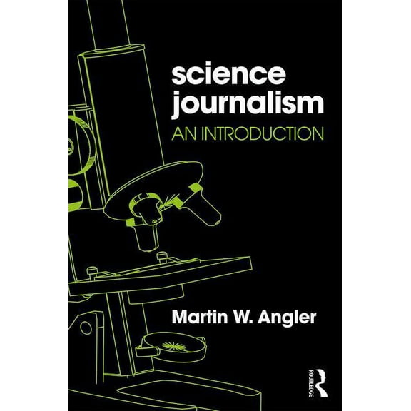 Science Journalism: An Introduction, (Paperback)