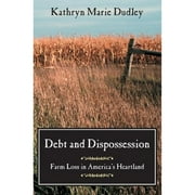 Pre-Owned Debt and Dispossession: Farm Loss in America's Heartland (Paperback 9780226169132) by Kathryn Marie Dudley