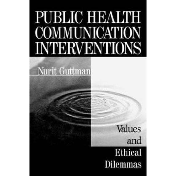 Pre-Owned Public Health Communication Interventions: Values and Ethical Dilemmas (Paperback) 0761902600 9780761902607