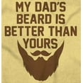 thumbnail image 2 of My Dads Beard is Better Than Yours Toddler Boy Girl T Shirt Infant Toddler Brisco Brands 2T, 2 of 6