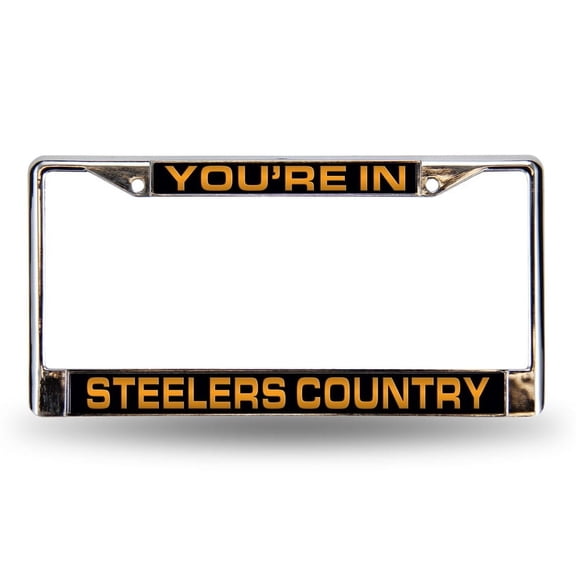 You're in Steelers Country - Pittsburgh Chrome Metal Laser Cut License Plate Frame