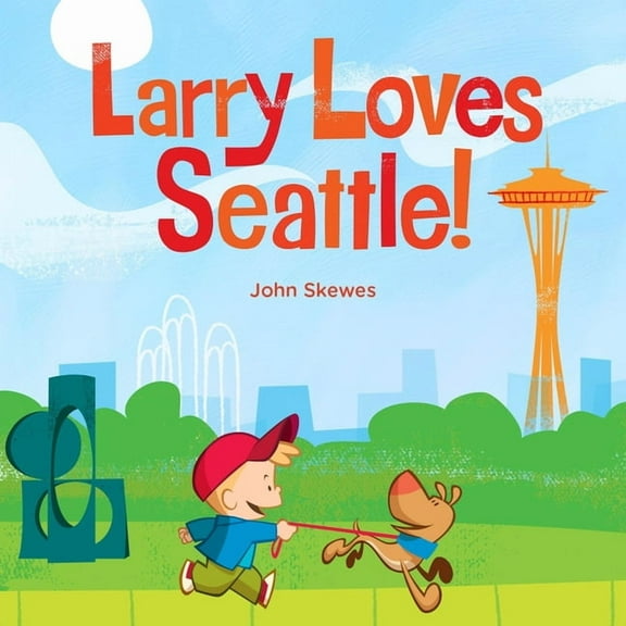 Larry Loves Seattle!: A Larry Gets Lost Book (Board Book)