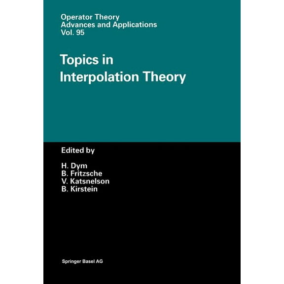 Operator Theory: Advances and Applicatio Topics in Interpolation Theory, Book 95, (Paperback)