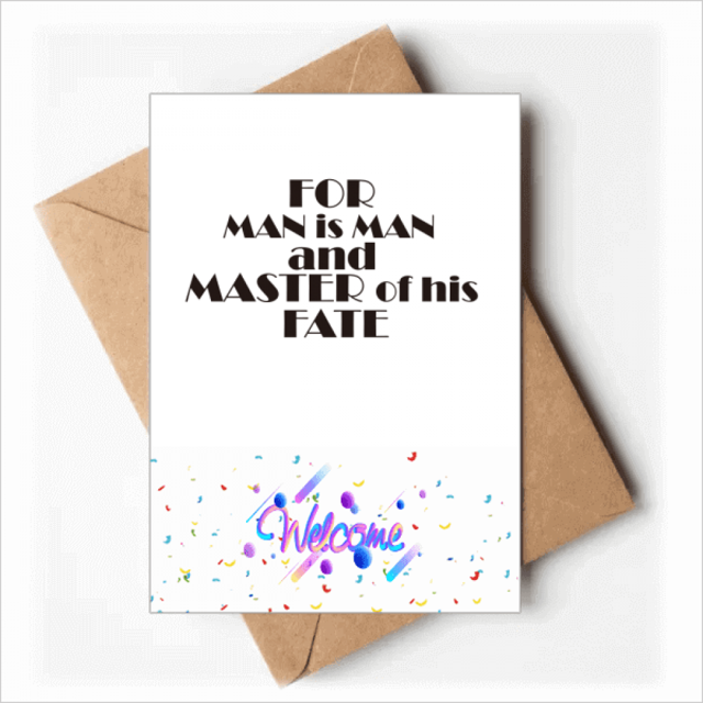 Quote For Man Is Man And Master Of His Fate Welcome Back Greeting Cards Envelopes Blank