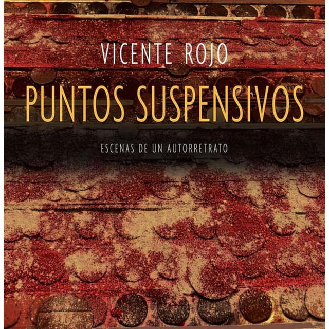 Puntos Suspensivos Escenas De Un Autorretrato Ediciones Era 9786074450439