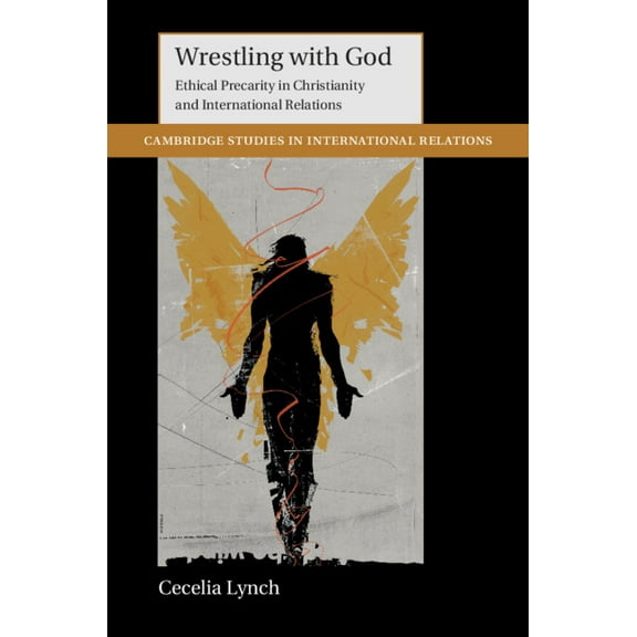 Cambridge Studies in International Relat Wrestling with God, (Paperback)