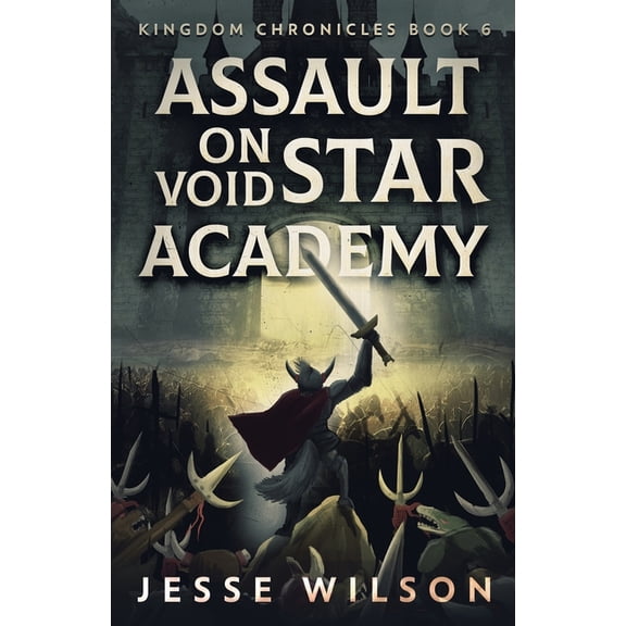 Kingdom Chronicles Assault On Void Star Academy, Book 6, (Paperback)
