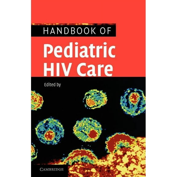 Handbook of Pediatric HIV Care, (Paperback)