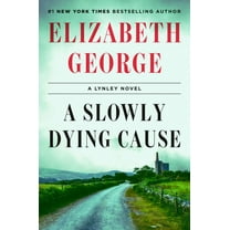 A Slowly Dying Cause: A Lynley Novel (Hardcover)