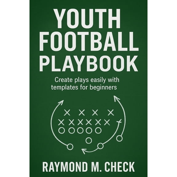 Youth Football Playbook: Create plays easily with templates for beginner, (Paperback)