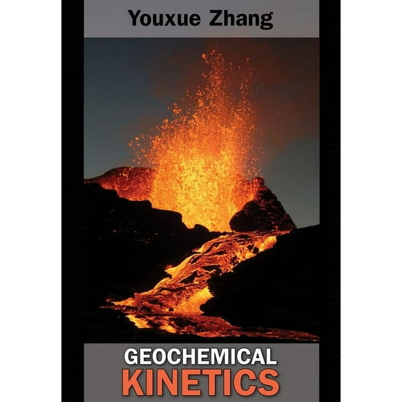 Geochemical Kinetics, (Hardcover)