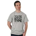 thumbnail image 4 of You're Not My Type Sassy Rejection Plus Size Crewneck Graphic Tee Shirt Brisco Brands 2X, 4 of 5