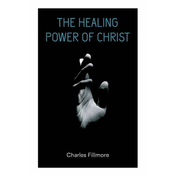 The Healing Power of Christ: Christian Healing & Jesus Christ Heals, (Paperback)
