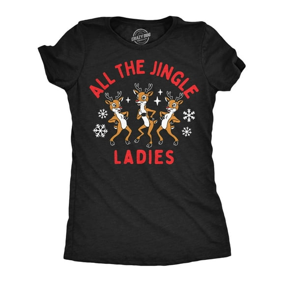 Womens Funny T Shirts All The Jingle Ladies Sarcastic Christas Graphic Novelty Reindeer Tee For Ladies Womens Graphic Tees