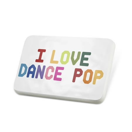 Porcelein Pin I Love Dance-pop,Colorful Lapel Badge – NEONBLOND