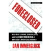 Foreclosed : High-Risk Lending, Deregulation, and the Undermining of America's Mortgage Market, Used [Paperback]