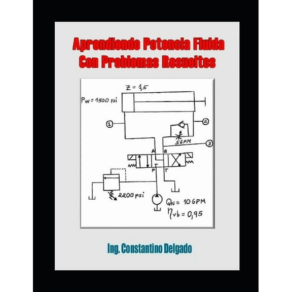 Apuntes Ingeniería Mecánica: Aprendiendo Potencia Fluida Con Problemas Resueltos (Paperback)