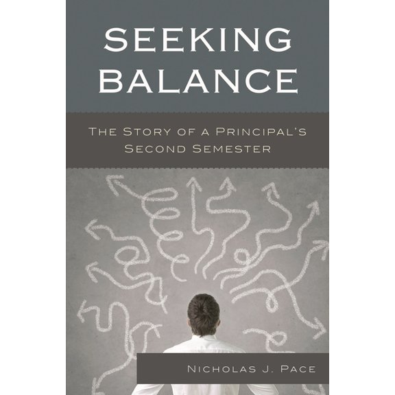 Seeking Balance: The Story of a Principal's Second Semester, (Paperback)