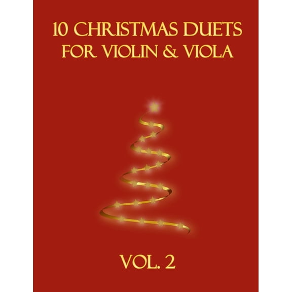 Christmas Duets for Violin and Viola 10 Christmas Duets for Violin and Viola: Vol. 2, Book 2, (Paperback)