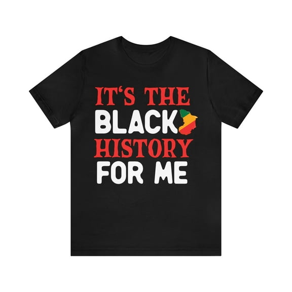 It's the Black History For Me Shirt