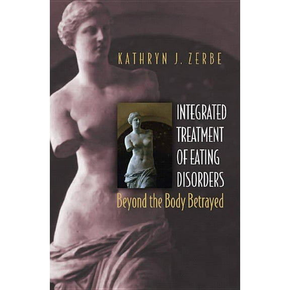 Norton Professional Books (Hardcover) Integrated Treatment of Eating Disorders: Beyond the Body Betrayed, (Hardcover)