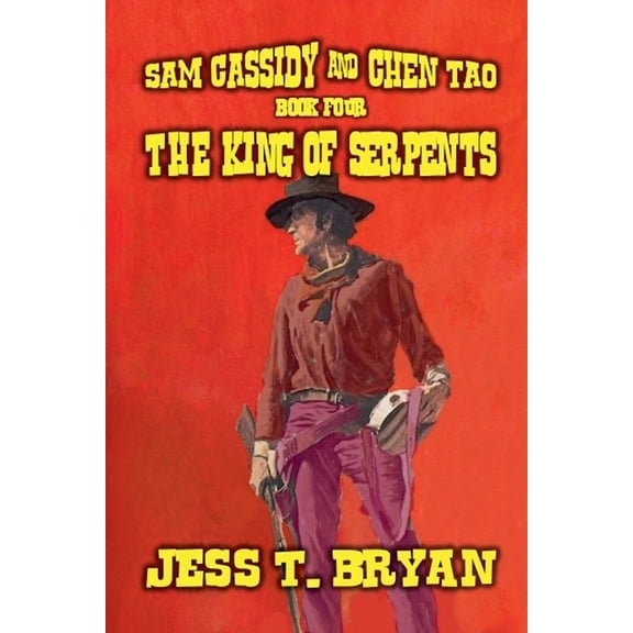 Cassidy for Hire Sam Cassidy & Chen Tao - The King of Serpents, Book 4, (Paperback)