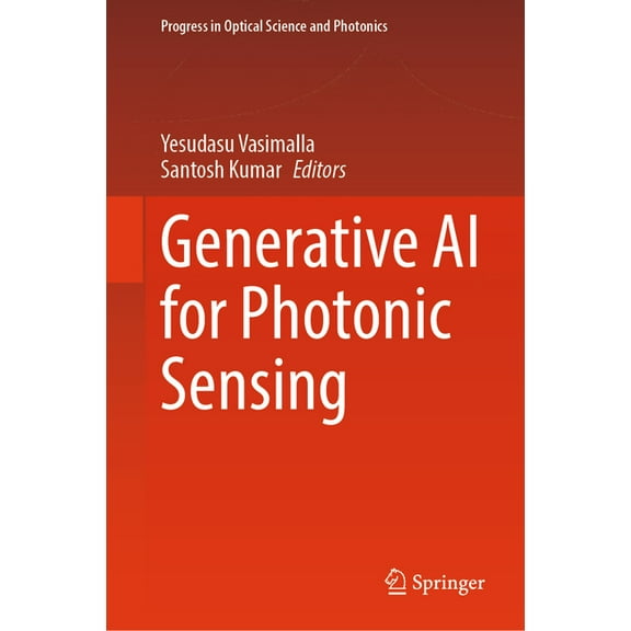 Progress in Optical Science and Photonic Generative AI for Photonic Sensing, Book 36, (Hardcover)