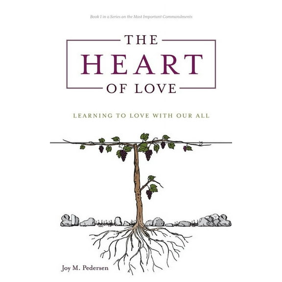 The Heart of Love: Learning to Love With Our All, (Paperback)