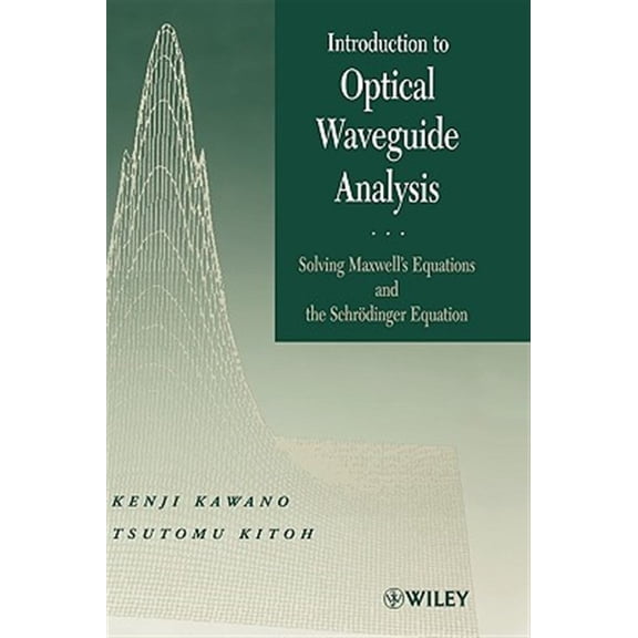 Pre-Owned Introduction to Optical Waveguide Analysis: Solving Maxwell's Equation and the Schrdinger Equation, (Hardcover)