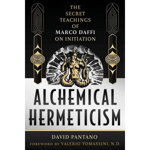 Alchemical Hermeticism: The Secret Teachings of Marco Daffi on Initiation, (Hardcover)