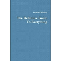 The Definitive Guide To Everything, (Paperback)