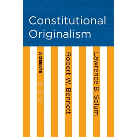 Pre-Owned Constitutional Originalism: A Debate (Paperback) 1501705601 9781501705601