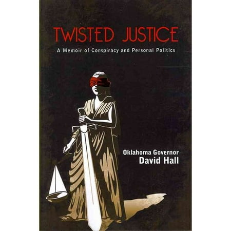 Twisted Justice: A Memoir of Conspiracy and Personal Politics
