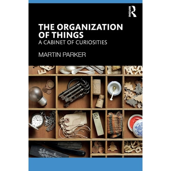 The Organization of Things: A Cabinet of Curiosities, (Paperback)