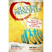 The Success Principles for Teens: How to Get from Where You Are to Where You Want to Be, Used [Paperback]