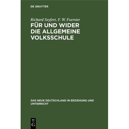 Neue Deutschland in Erziehung Und Unterr F&uuml;r Und Wider Die Allgemeine Volksschule Book 1 (Hardcover)