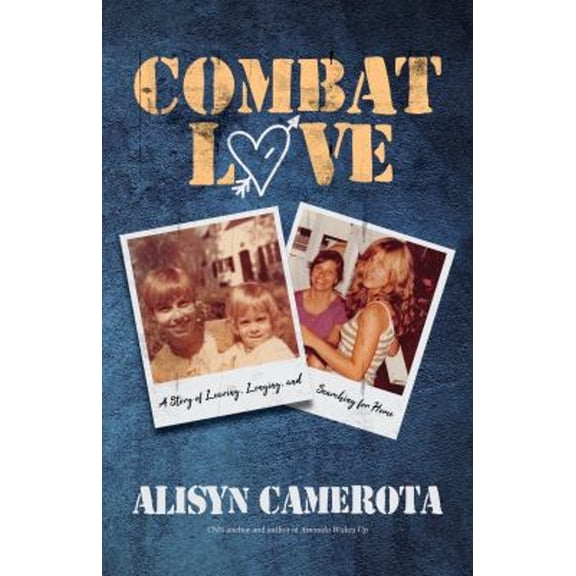 Pre-Owned Combat Love: A Story of Leaving, Longing, and Searching for Home (Hardcover) 1644283719 9781644283714