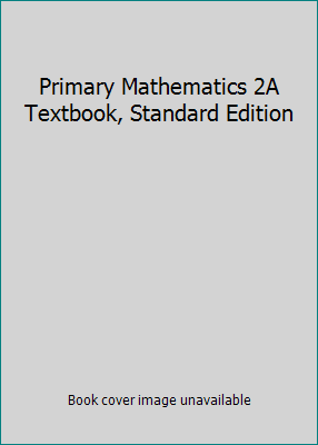 Pre-Owned Primary Mathematics 2A Textbook, Standard Edition (Paperback) 076146977X 9780761469773