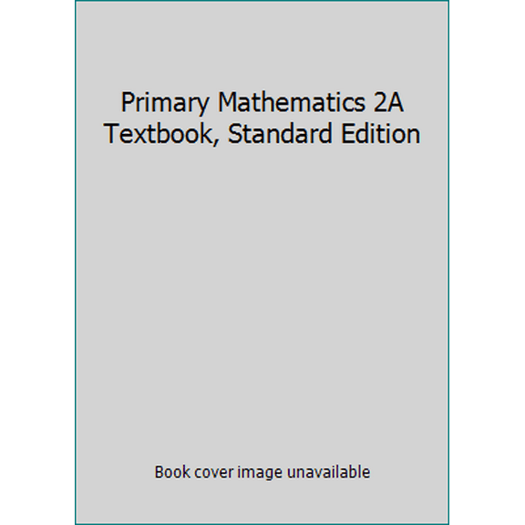 Pre-Owned Primary Mathematics 2A Textbook, Standard Edition (Paperback) 076146977X 9780761469773