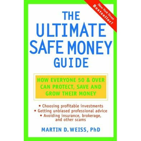 The Ultimate Safe Money Guide: How Everyone 50 and Over Can Protect, Save, and Grow Their Money 0471152021 (Hardcover - Used)