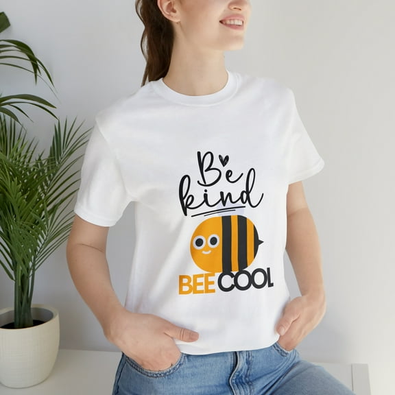 Be Kind Bee Cool Unisex Jersey Short Sleeve Bella Canvas  Tee