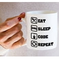thumbnail image 6 of Funny Mug - Eat Sleep Code Repeat Programmer Software Engineer 11 Oz Ceramic Coffee Mugs - Funny, Sarcasm, Sarcastic, Inspirational birthday gifts for friends, coworkers, siblings, dad, mom., 6 of 6