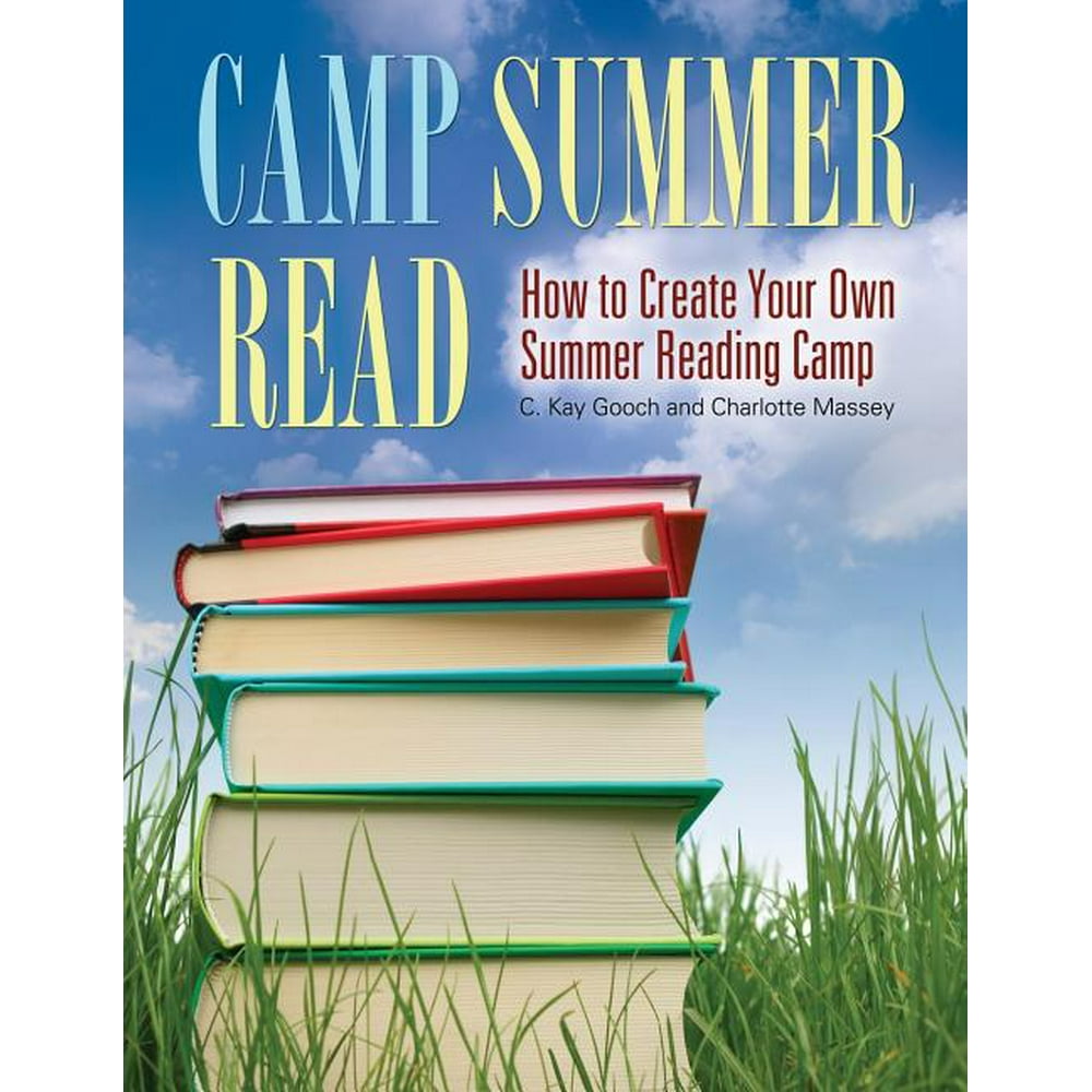 Camp Summer Read How To Create Your Own Summer Reading Camp