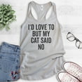 thumbnail image 2 of I'd Love To But My Cat Said No Tank Top, Ladies Racerback Tank Top, Cat Tank, Cat Lover Tank, Silver Gray, Small, 2 of 3